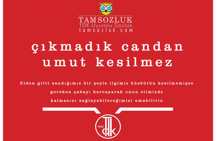 çıkmadık candan umut kesilmez